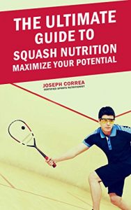 Baixar The Ultimate Guide to Squash Nutrition: Maximize Your Potential (English Edition) pdf, epub, ebook