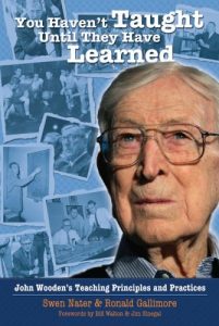 Baixar You Haven’t Taught Until They Have Learned: John Wooden’s Teaching Principles and Practices pdf, epub, ebook