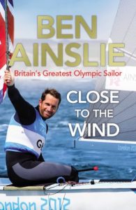 Baixar Ben Ainslie: Close to the Wind: Britain’s Greatest Olympic Sailor pdf, epub, ebook