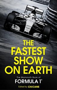 Baixar The Fastest Show on Earth: The Mammoth Book of Formula 1 (English Edition) pdf, epub, ebook