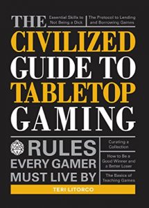 Baixar The Civilized Guide to Tabletop Gaming: Rules Every Gamer Must Live By pdf, epub, ebook