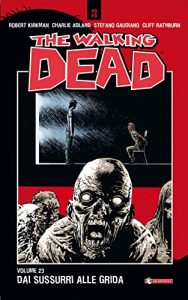 Baixar The Walking Dead vol. 23 – Dai sussurri alle grida pdf, epub, ebook