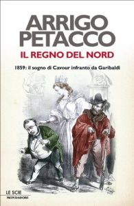 Baixar Il Regno del Nord: 1859: il sogno di Cavour infranto da Garibaldi (Le scie) pdf, epub, ebook