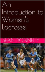 Baixar An Introduction to Women’s Lacrosse (English Edition) pdf, epub, ebook
