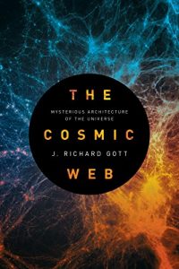 Baixar The Cosmic Web: Mysterious Architecture of the Universe pdf, epub, ebook