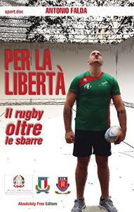 Baixar Per la libertà: Il rugby oltre le sbarre (Sport.doc) pdf, epub, ebook