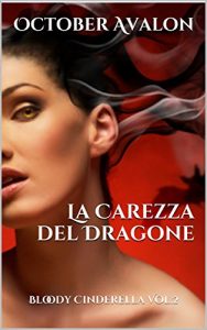Baixar La Carezza del Dragone: Bloody Cinderella Vol.2 pdf, epub, ebook