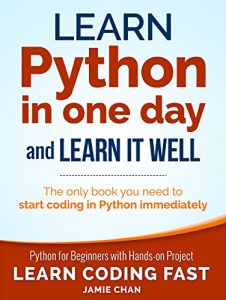 Baixar Python: Learn Python in One Day and Learn It Well. Python for Beginners with Hands-on Project. (Learn Coding Fast with Hands-On Project Book 1) (English Edition) pdf, epub, ebook