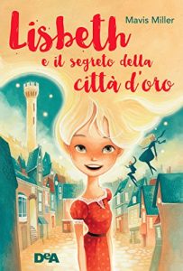 Baixar Lisbeth e il segreto della città d’oro pdf, epub, ebook