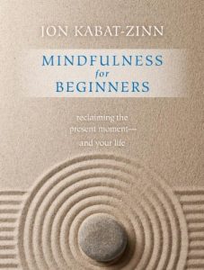 Baixar Mindfulness for Beginners: Reclaiming the Present Moment-and Your Life pdf, epub, ebook