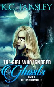 Baixar The Girl Who Ignored Ghosts (The Unbelievables Book 1) (English Edition) pdf, epub, ebook