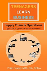 Baixar Supply Chain & Operations: Efficient and Effective Business Processes (Teenagers Learn Business Book 2) (English Edition) pdf, epub, ebook