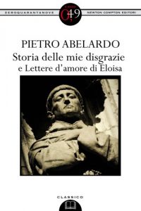 Baixar Storia delle mie disgrazie e Lettere d’amore di Eloisa (eNewton Zeroquarantanove) pdf, epub, ebook