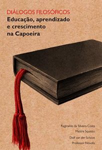 Baixar Diálogos Filosóficos: Educação, aprendizado e crescimento na Capoeira (Portuguese Edition) pdf, epub, ebook