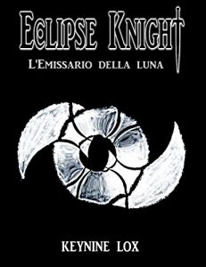 Baixar Eclipse Knight: L’Emissario della Luna pdf, epub, ebook
