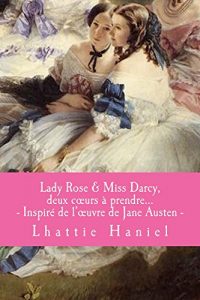 Baixar Lady Rose & Miss Darcy, deux coeurs à prendre: Inspiré de l’oeuvre de Jane Austen (French Edition) pdf, epub, ebook