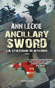 Baixar Ancillary Sword – La stazione di Athoek (Fanucci editore) pdf, epub, ebook