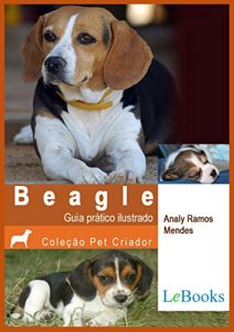 Baixar Beagle: Guia prático ilustrado (Coleção Pet Criador) pdf, epub, ebook