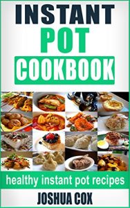 Baixar instant pot cookbook: A healthy and low carb instant pot cookbook (English Edition) pdf, epub, ebook