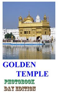 Baixar GOLDEN TEMPLE by Day: Photo Book – Day Edition (Golden Temple / Harmandir Sahib, Amritsar): Sikhism (Golden Temple Series 1) (English Edition) pdf, epub, ebook