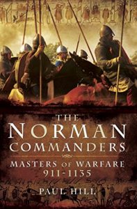 Baixar The Norman Commanders: Masters of Warfare 911-1135 pdf, epub, ebook