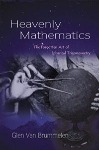 Baixar Heavenly Mathematics: The Forgotten Art of Spherical Trigonometry pdf, epub, ebook