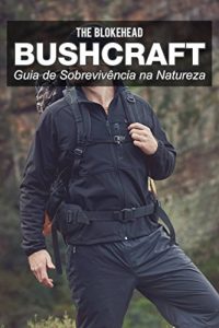 Baixar Bushcraft – Guia de sobrevivência na natureza (Portuguese Edition) pdf, epub, ebook