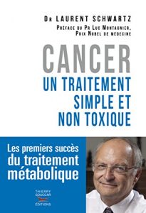 Baixar Cancer : un traitement simple et non toxique: Les premiers succès du traitement métabolique (MEDECINE) pdf, epub, ebook