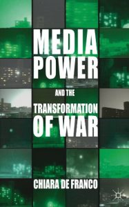 Baixar Media Power and The Transformation of War pdf, epub, ebook