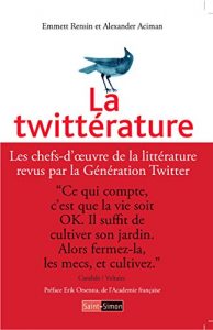 Baixar La Twittérature: Les chefs-d’oeuvre de la littérature revus par la Génération Twitter (French Edition) pdf, epub, ebook