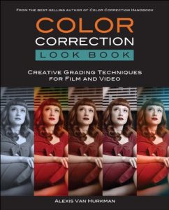 Baixar Color Correction Look Book: Creative Grading Techniques for Film and Video (Digital Video & Audio Editing Courses) pdf, epub, ebook