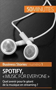 Baixar Spotify : “Music for everyone”: Quel avenir pour le géant de la musique en streaming ? (Business Stories t. 1) (French Edition) pdf, epub, ebook