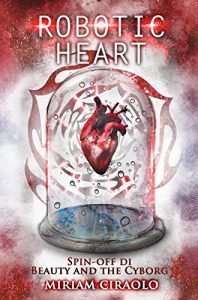 Baixar Robotic Heart: Spin-off Di Beauty and the Cyborg pdf, epub, ebook