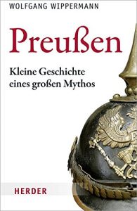 Baixar Preußen: Kleine Geschichte eines großen Mythos pdf, epub, ebook