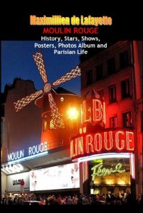 Baixar Moulin Rouge. History, Stars, Shows, Posters, Photos Album and Parisian Life. Vol.2 (English Edition) pdf, epub, ebook