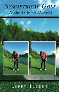 Baixar Symmetrical Golf: A Short Game Method (English Edition) pdf, epub, ebook