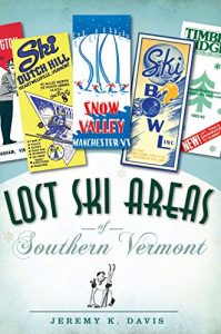 Baixar Lost Ski Areas of Southern Vermont (English Edition) pdf, epub, ebook