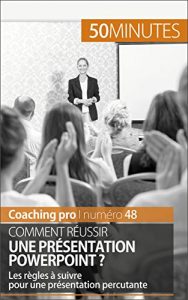 Baixar Comment réussir une présentation PowerPoint ?: Les règles à suivre pour une présentation percutante (Coaching pro t. 48) (French Edition) pdf, epub, ebook