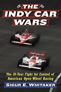 Baixar The Indy Car Wars: The 30-Year Fight for Control of American Open-Wheel Racing pdf, epub, ebook