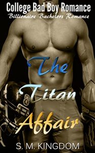 Baixar Romance: The Titan Affair: Billionaire Bachelors Romance, College Bad Boy Romance, Football Sports Romance (Billionaire Bad Boys Club Series Book 2) (English Edition) pdf, epub, ebook