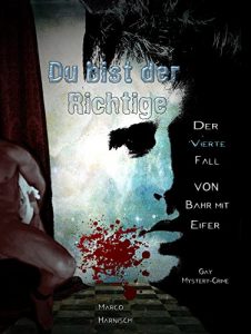Baixar Du bist der Richtige: Der vierte Fall von Kommissar Bahr mit Eifer (German Edition) pdf, epub, ebook