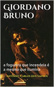 Baixar Giordano Bruno: a fogueira que incendeia é a mesma que ilumina (Coleção Quasar K+ Livro 5) (Portuguese Edition) pdf, epub, ebook