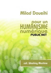 Baixar Pour un humanisme numérique: l’amitié, l’oubli, les réseaux, l’intelligence collective (Washing Machine) pdf, epub, ebook