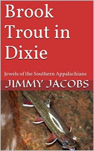 Baixar Brook Trout in Dixie: Jewels of the Southern Appalachians (English Edition) pdf, epub, ebook