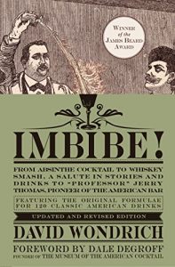 Baixar Imbibe! Updated and Revised Edition: From Absinthe Cocktail to Whiskey Smash, a Salute in Stories and Drinks to “Professor” Jerry Thomas, Pioneer of the American Bar pdf, epub, ebook