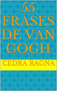 Baixar 55 Frases de Van Gogh (Portuguese Edition) pdf, epub, ebook