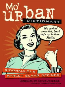 Baixar Mo’ Urban Dictionary: Ridonkulous Street Slang Defined pdf, epub, ebook