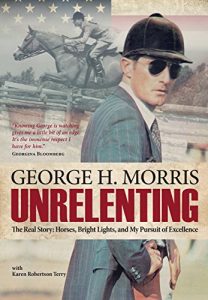 Baixar Unrelenting: The Real Story: Horses, Bright Lights and My Pursuit of Excellence pdf, epub, ebook