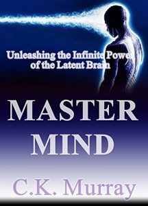 Baixar Master Mind: Unleashing the Infinite Power of the Latent Brain: (Brain Power, Brain Function, Brain Games, Brain Plasticity, Cognitive Processing Skills, … Improvement, Training) (English Edition) pdf, epub, ebook