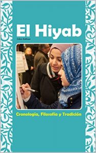Baixar El Hiyab; Cronología, Filosofía y Tradición (Spanish Edition) pdf, epub, ebook